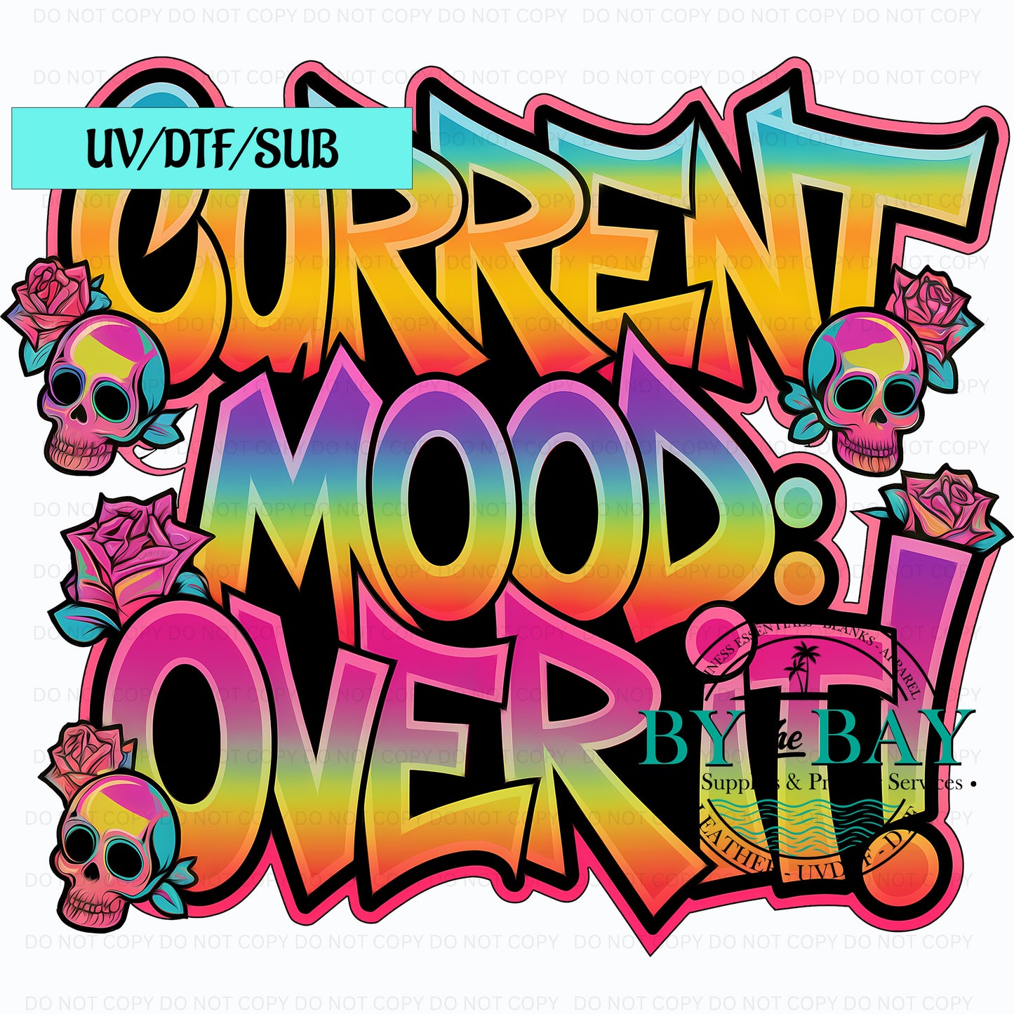 Current mood, over it UVDTF/SUB