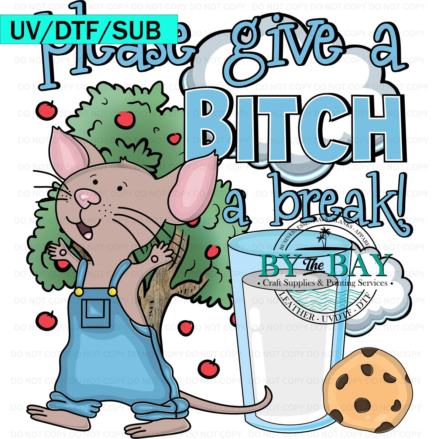 Please give a B***h a break UVDTF/DTF/SUB