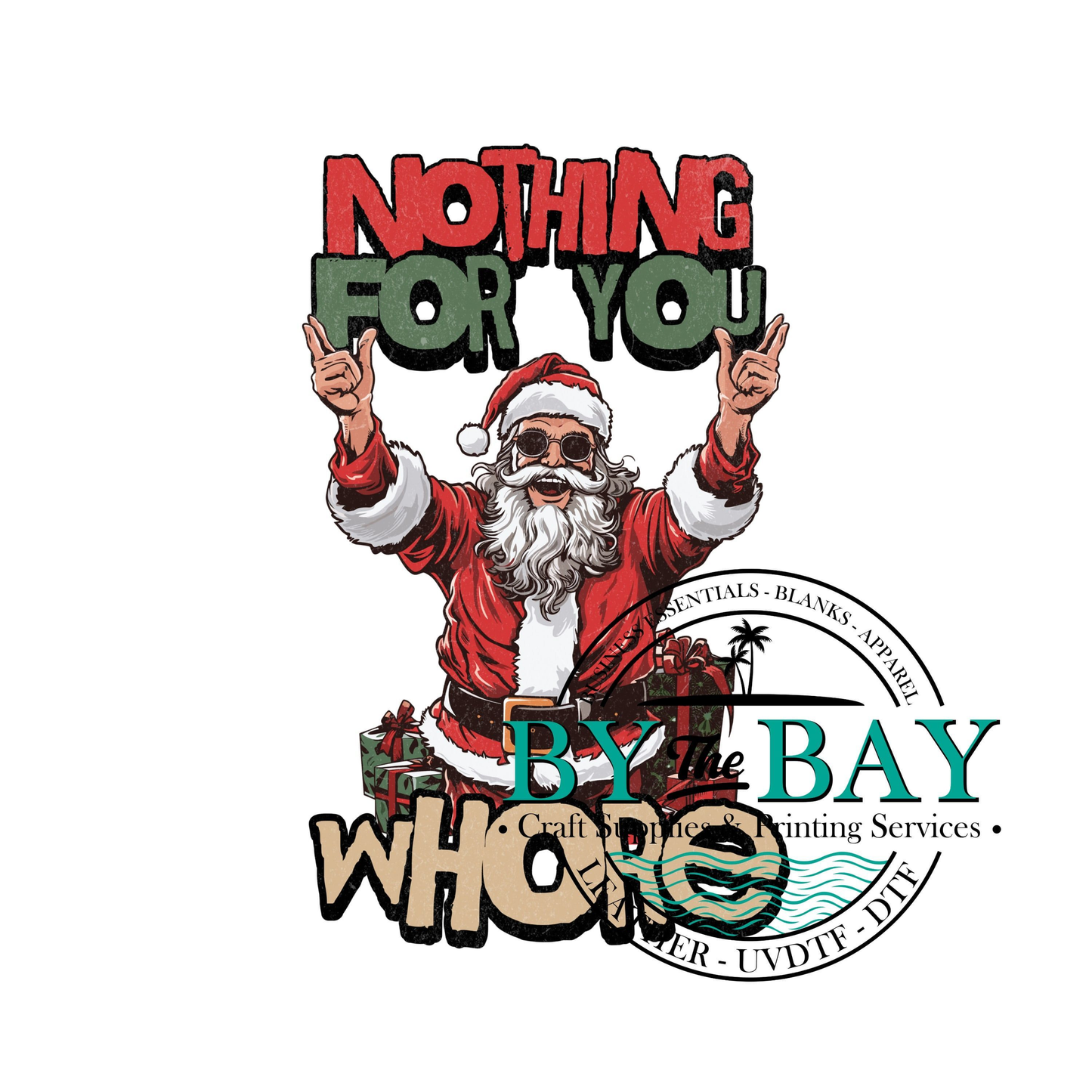 Nothing for you whore