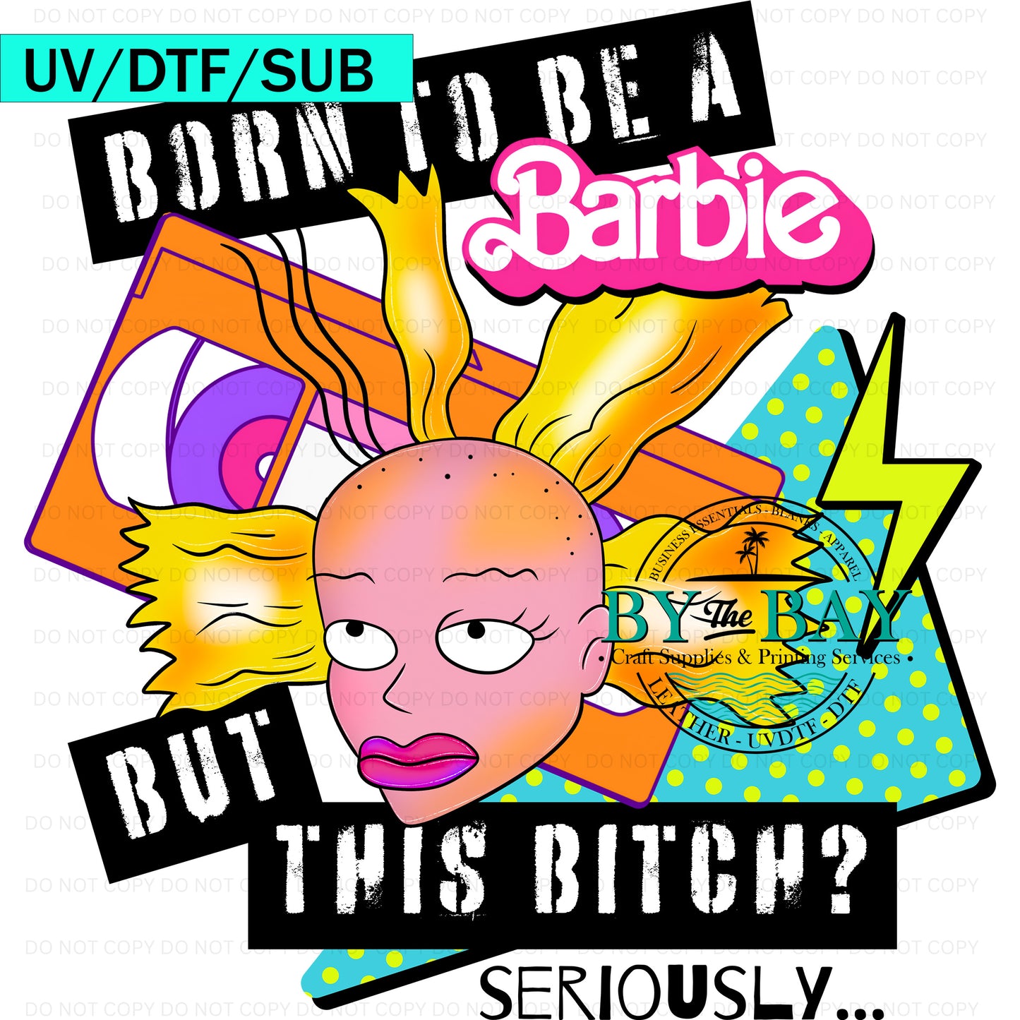 Born To be a Brb UVDTF/DTF/SUB