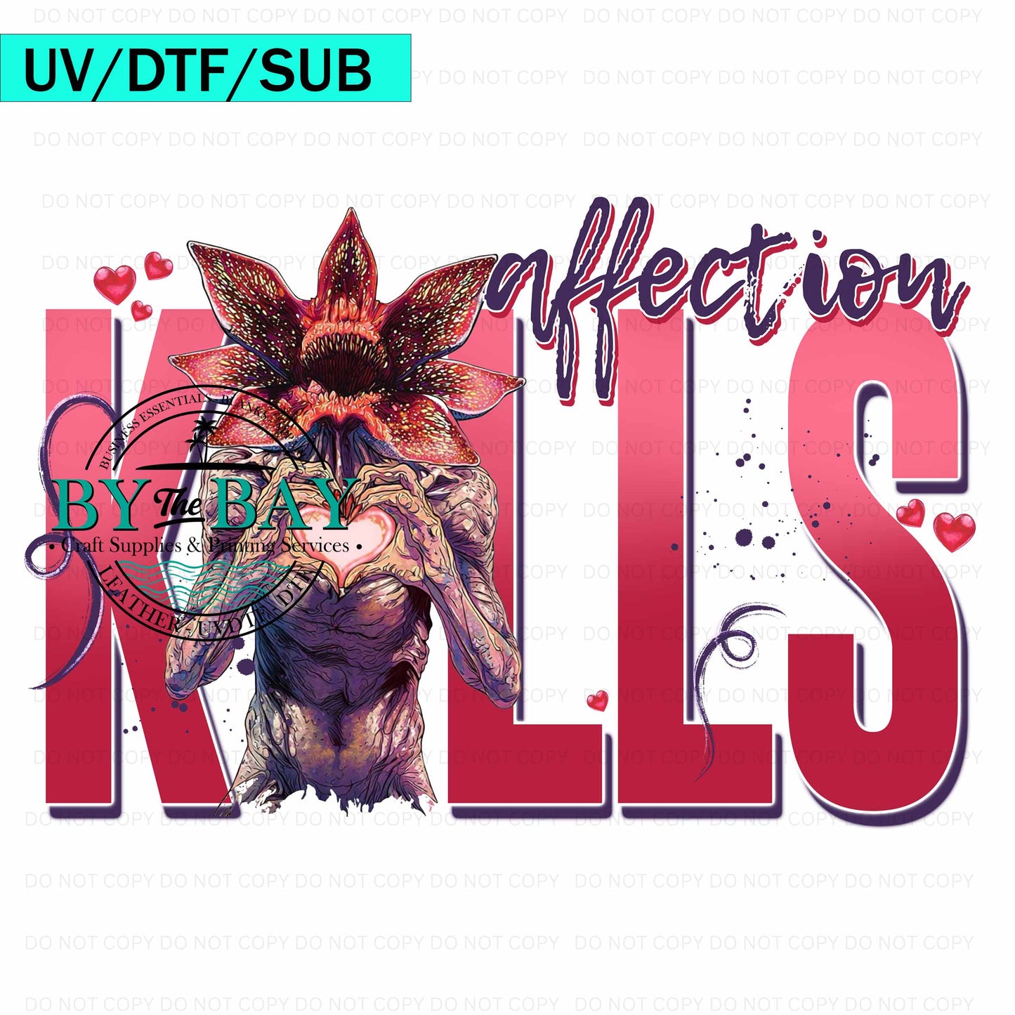 Affection Kills UV/DTF/SUB Print