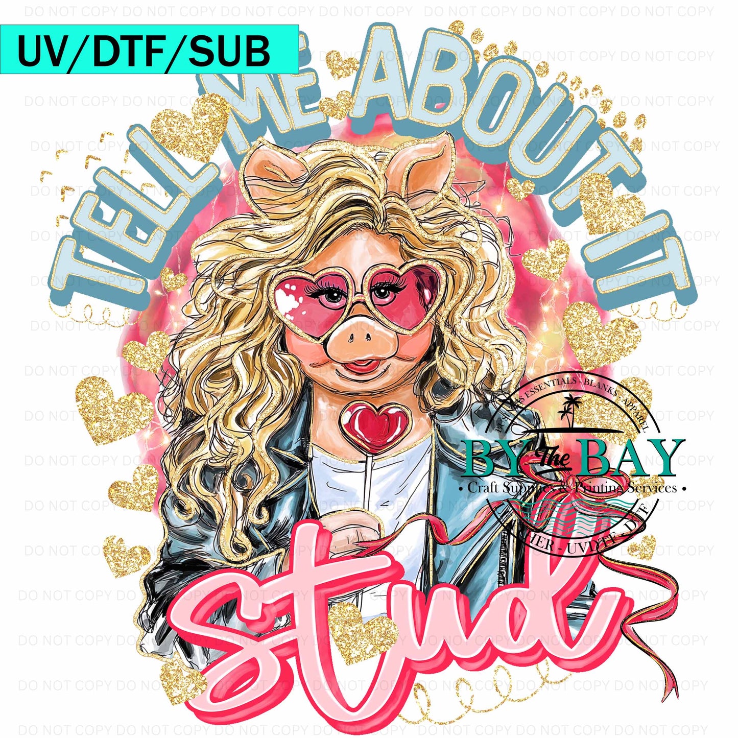 Tell me about it UV/DTF/SUB Print