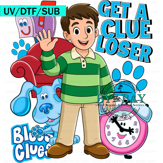 Get a clue Loser UVDTF/DTF/SUB