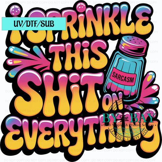 I sprinkle this shit on everything UVDTF/SUB