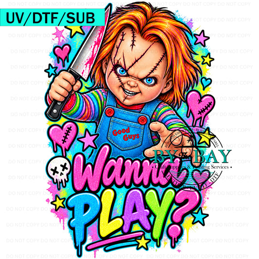 Wanna Play DTF/UVDTF/SUB