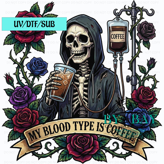 My blood type is coffee UVDTF/SUB