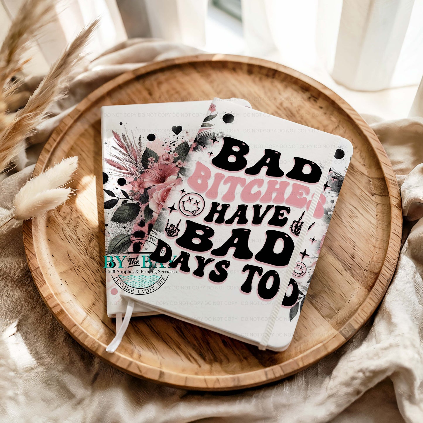 Bad Btches A6 (Ready made & DIY Notepad options available)