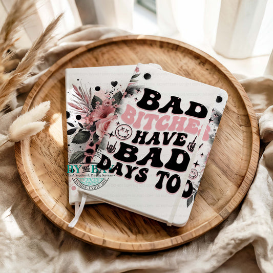 Bad Btches A6 (Ready made & DIY Notepad options available)