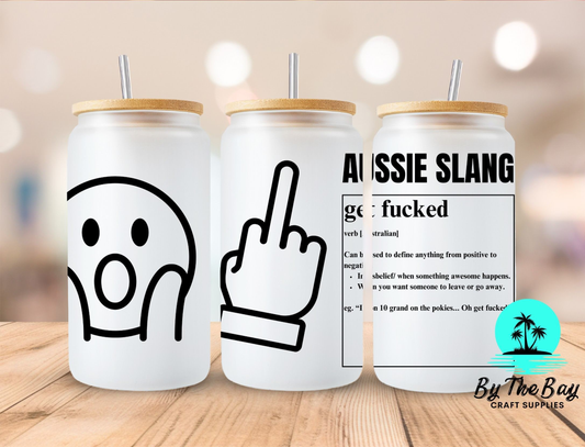 Aussie Slang "Get F*CKED"