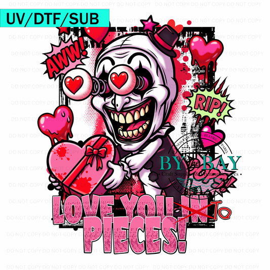 Love you in pieces UV/DTF/SUB Print