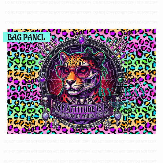 My Attitude Is A Reflection of You Bag Panel (Various Sizes)