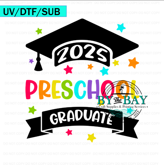Pre School Graduate 2025 UV/DTF/SUB Print