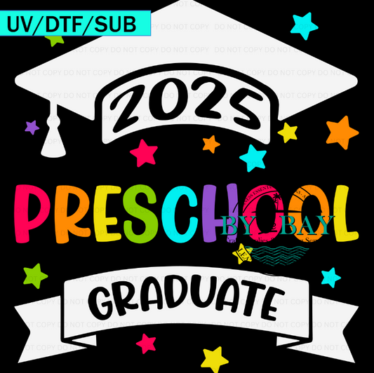 Pre School Graduate (White) 2025 UV/DTF/SUB Print