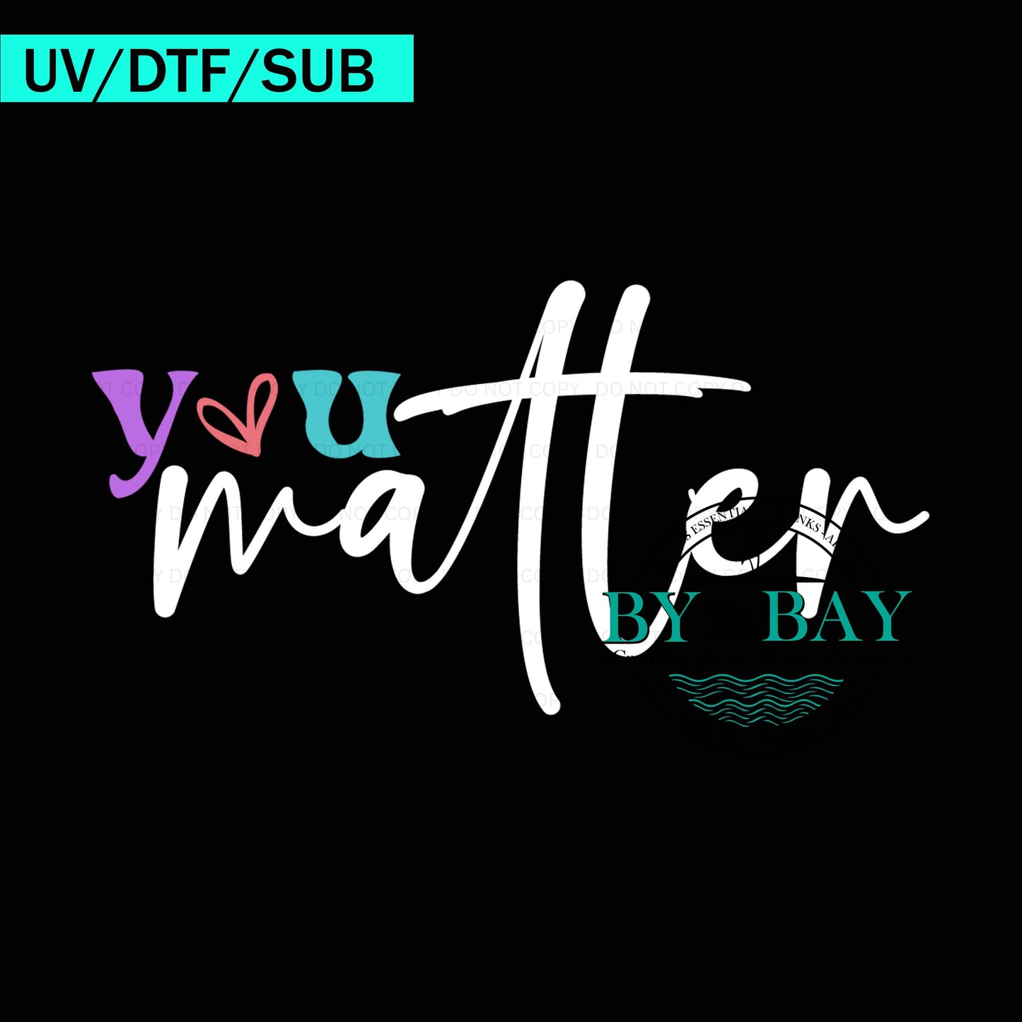 You Matter Rainbow Text 01 UVDTF/DTF/SUB